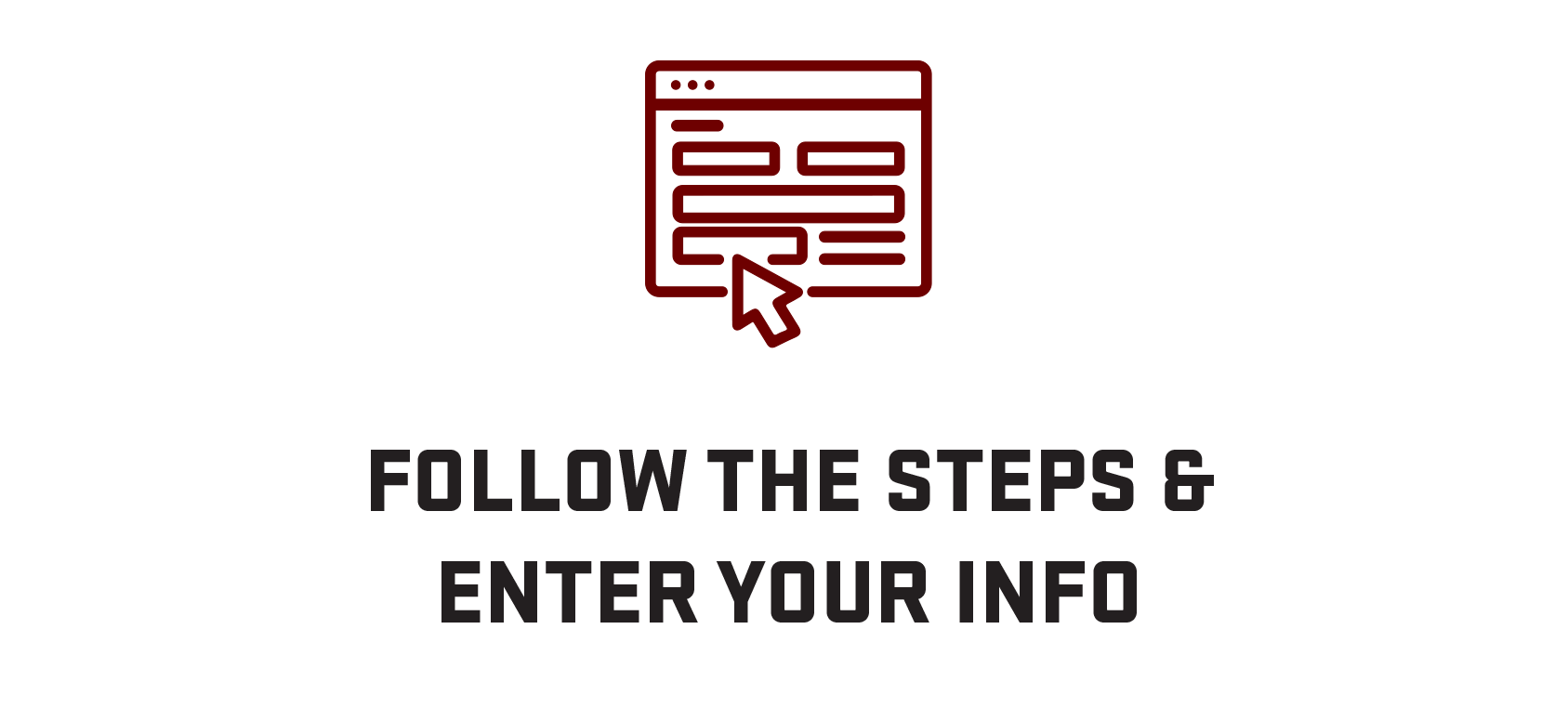 follow the steps and enter your info image 